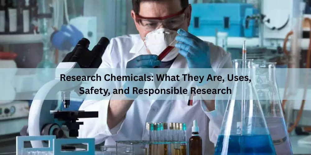 Research Chemicals: What They Are, Uses, Safety, and Responsible Research
